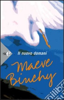 Il nuovo domani libro di Binchy Maeve