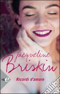 Ricordi d'amore libro di Briskin Jacqueline