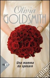 Una mamma da sposare libro di Goldsmith Olivia