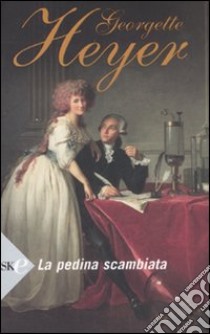 La pedina scambiata libro di Heyer Georgette