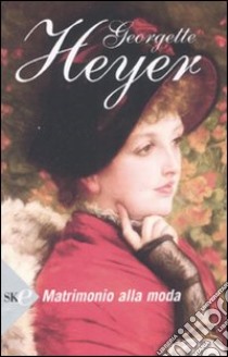 Matrimonio alla moda libro di Heyer Georgette