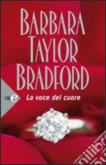 La voce del cuore libro di Bradford Barbara Taylor