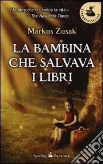 La Bambina che salvava i libri libro di Zusak Markus