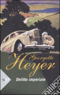 Delitto imperiale libro di Heyer Georgette