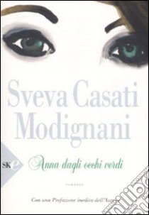 Anna dagli occhi verdi libro di Casati Modignani Sveva