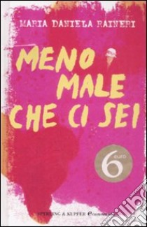 Meno male che ci sei libro di Raineri M. Daniela