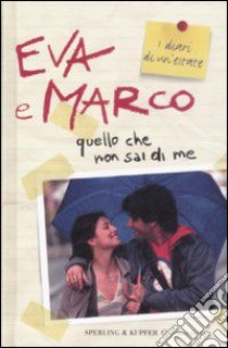 Quello che non sai di me. I Cesaroni libro di Eva e Marco