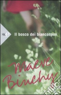 Il Bosco dei biancospini libro di Binchy Maeve
