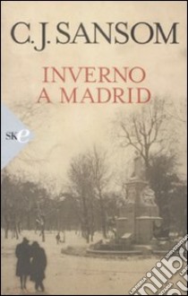 Inverno a Madrid libro di Sansom C. J.