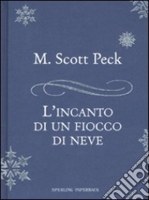 L'Incanto di un fiocco di neve libro di Peck M. Scott