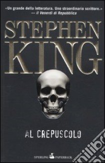 Al crepuscolo libro di King Stephen