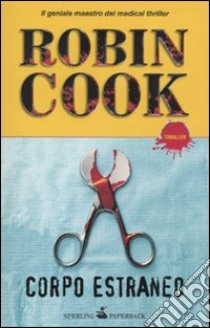 Corpo estraneo libro di Cook Robin