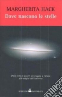 Dove nascono le stelle libro di Hack Margherita