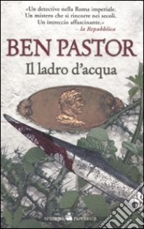 Il ladro d'acqua libro di Pastor Ben