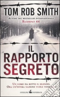 Il Rapporto segreto libro di Smith Tom R.