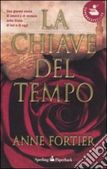 La Chiave del tempo libro di Fortier Anne