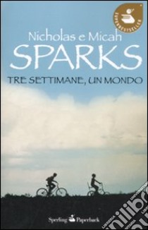 Tre settimane, un mondo libro di Sparks Nicholas; Sparks Micah