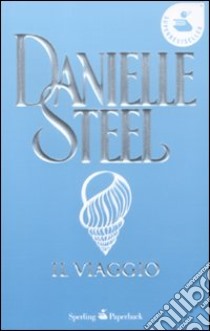 Il viaggio libro di Steel Danielle