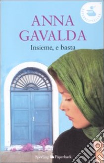 Insieme, e basta libro di Gavalda Anna