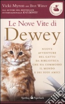 Le Nove vite di Dewey libro di Myron Vicki - Witter Bret