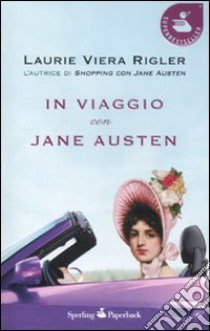 In viaggio con Jane Austen libro di Rigler Laurie V.