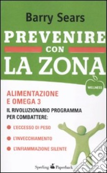 Prevenire con la Zona libro di Sears Barry