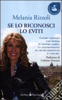 Se lo riconosci lo eviti libro di Rizzoli Melania