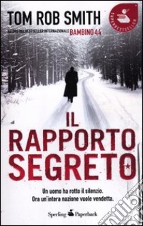 Il rapporto segreto libro di Smith Tom R.