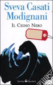 Il cigno nero libro di Casati Modignani Sveva