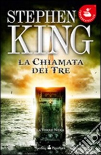 La chiamata dei tre. La torre nera. Vol. 2 libro di King Stephen