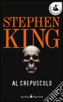 Al crepuscolo libro di King Stephen