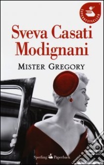 Mister Gregory libro di Casati Modignani Sveva