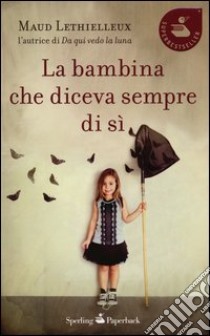 La bambina che diceva sempre di sì libro di Lethielleux Maud