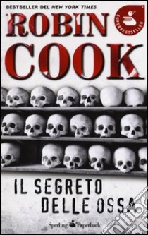 Il segreto delle ossa libro di Cook Robin