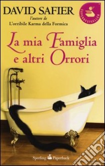 La mia famiglia e altri orrori libro di Safier David