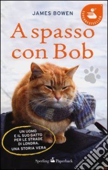 A spasso con Bob libro di Bowen James