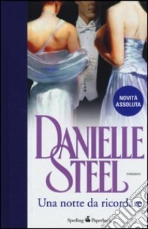 Una notte da ricordare libro di Steel Danielle