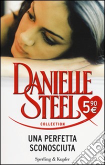 Una perfetta sconosciuta libro di Steel Danielle