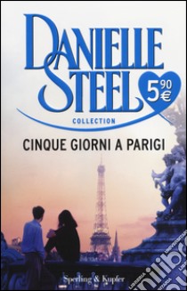 Cinque giorni a Parigi libro di Steel Danielle