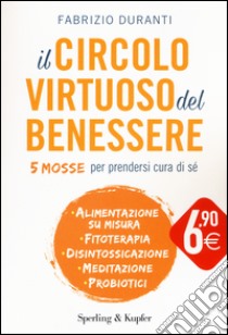 Il circolo virtuoso del benessere libro di Duranti Fabrizio