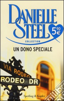 Un dono speciale libro di Steel Danielle