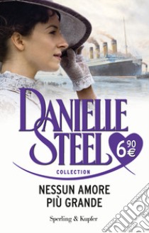 Nessun amore più grande libro di Steel Danielle