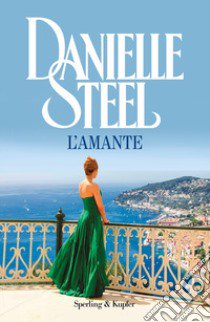 L'amante libro di Steel Danielle