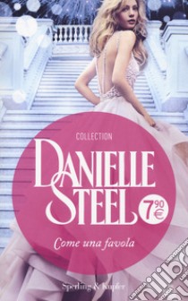 Come una favola libro di Steel Danielle