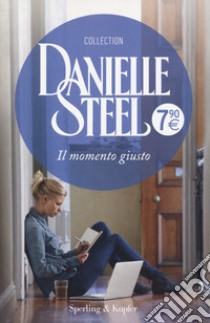 Il momento giusto libro di Steel Danielle