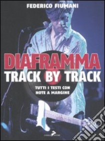 Diaframma track by track libro di Fiumani Federico