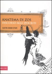 Anatema di Zos. Discorso agli ipocriti libro di Spare Austin Osman