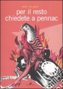 Per il resto chiedete a Pennac libro di De Greef Erwin