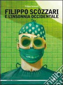 Filippo Scozzari e l'insonnia occidentale libro di Scozzari Filippo