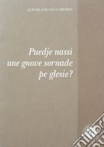 Puedie nassi une gnove sornade pe glesie? libro